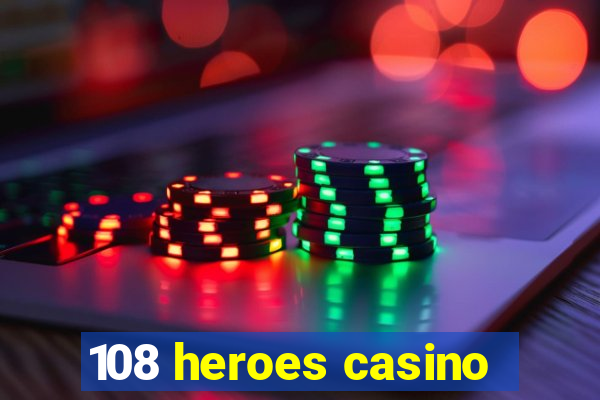 108 heroes casino