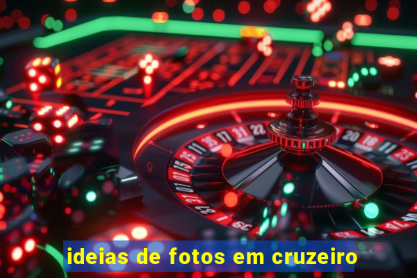 ideias de fotos em cruzeiro