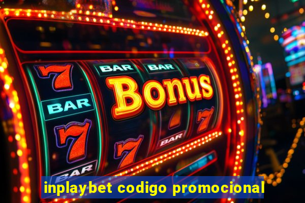 inplaybet codigo promocional