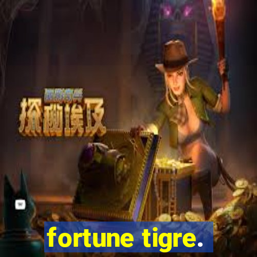 fortune tigre.