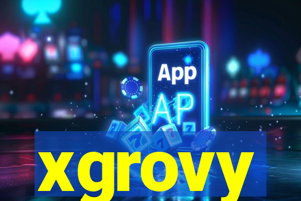 xgrovy