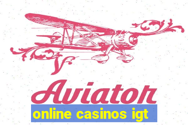 online casinos igt