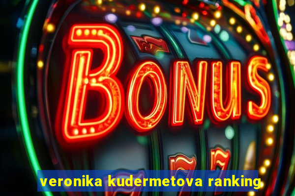 veronika kudermetova ranking