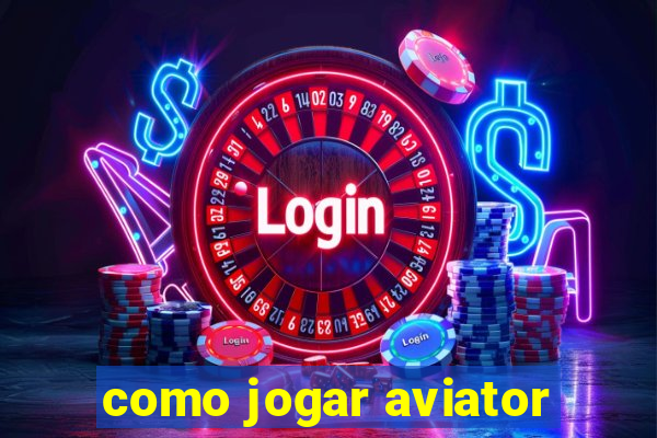 como jogar aviator