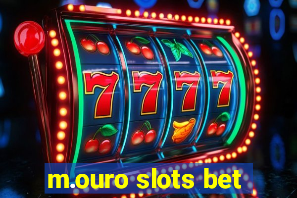 m.ouro slots bet