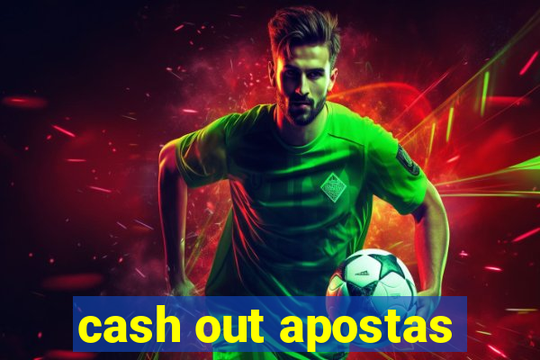 cash out apostas