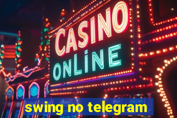 swing no telegram