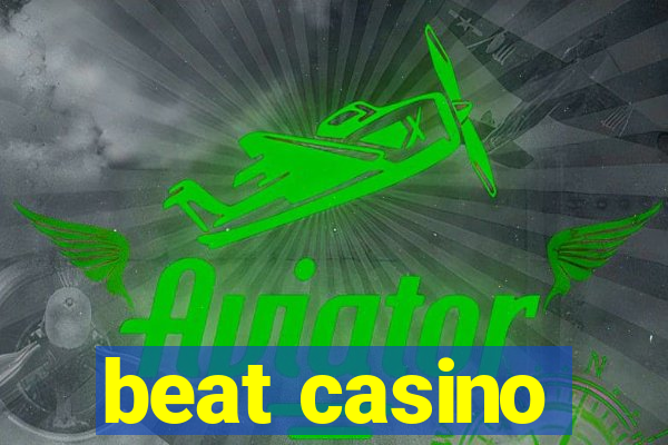 beat casino