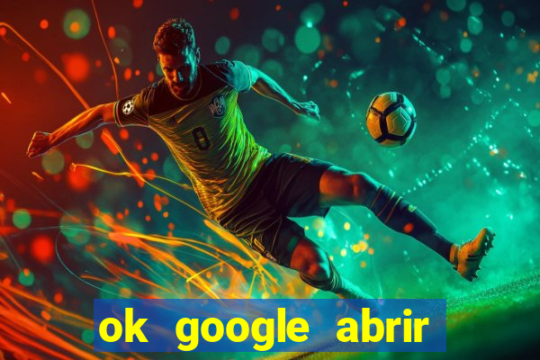 ok google abrir jogo de c****