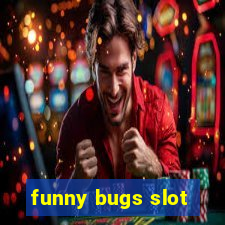 funny bugs slot