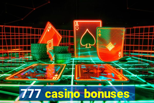 777 casino bonuses