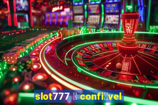 slot777 茅 confi谩vel