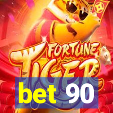 bet 90