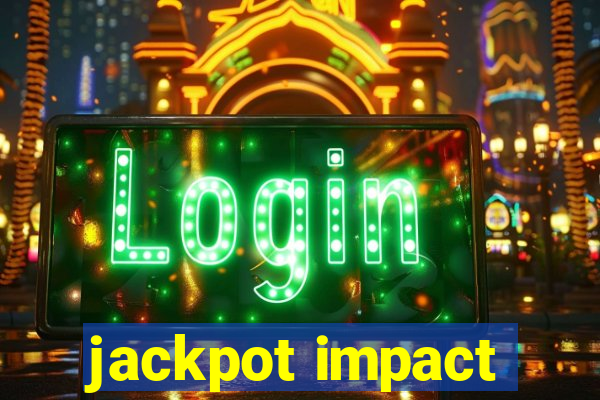 jackpot impact