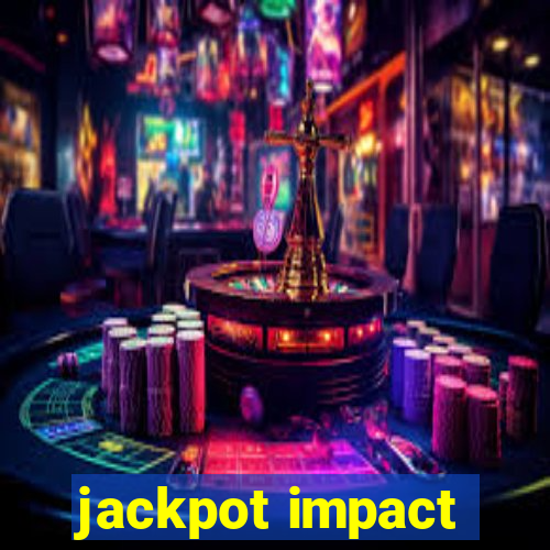 jackpot impact