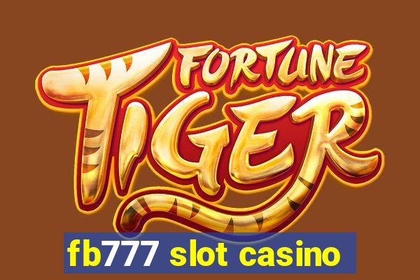 fb777 slot casino