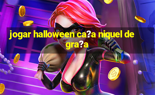 jogar halloween ca?a niquel de gra?a