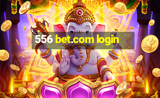 556 bet.com login