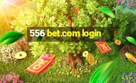 556 bet.com login