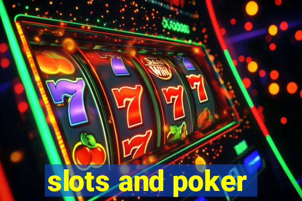 slots and poker