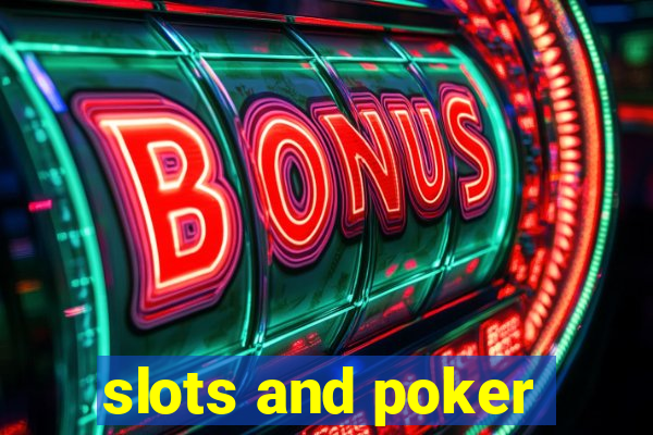 slots and poker