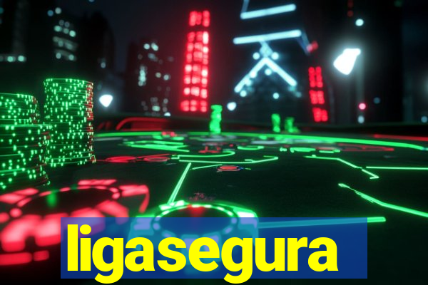 ligasegura