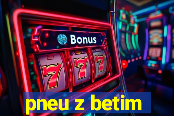 pneu z betim