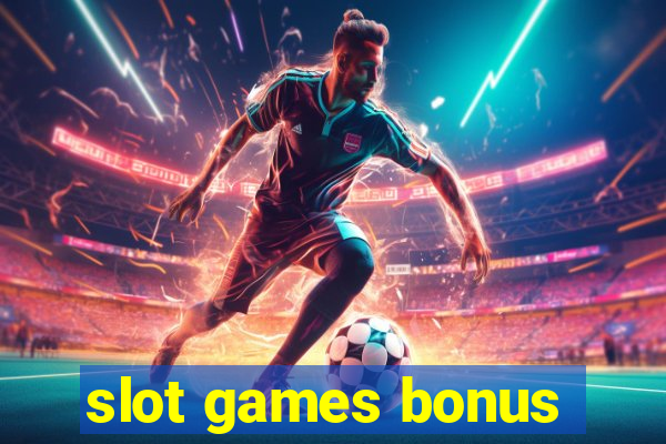 slot games bonus