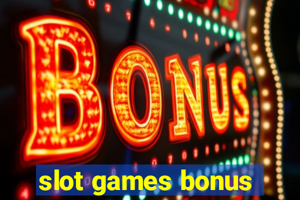 slot games bonus