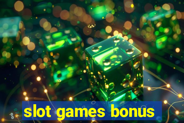 slot games bonus