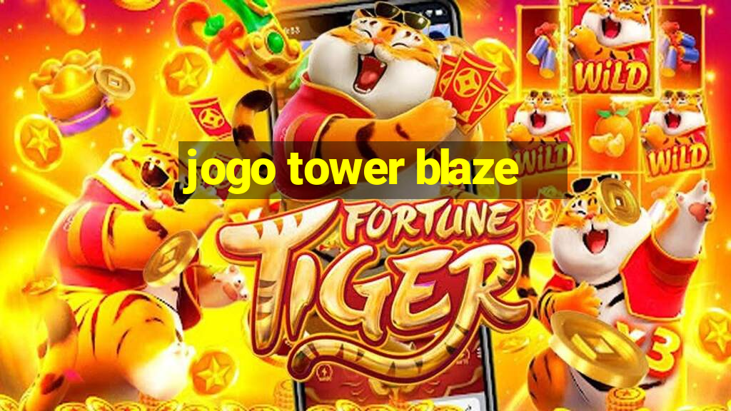 jogo tower blaze