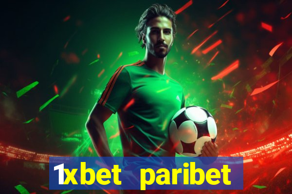 1xbet paribet 1хбет 1 xbet