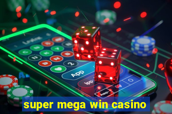 super mega win casino