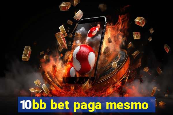 10bb bet paga mesmo