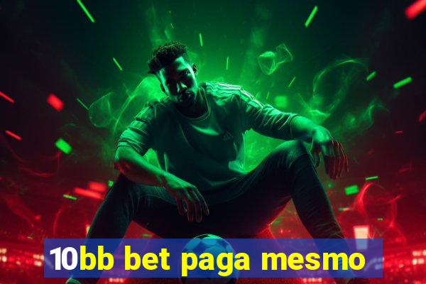 10bb bet paga mesmo