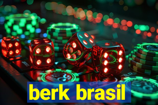 berk brasil