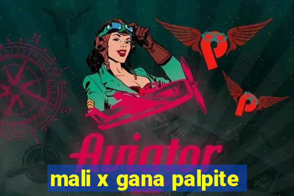 mali x gana palpite