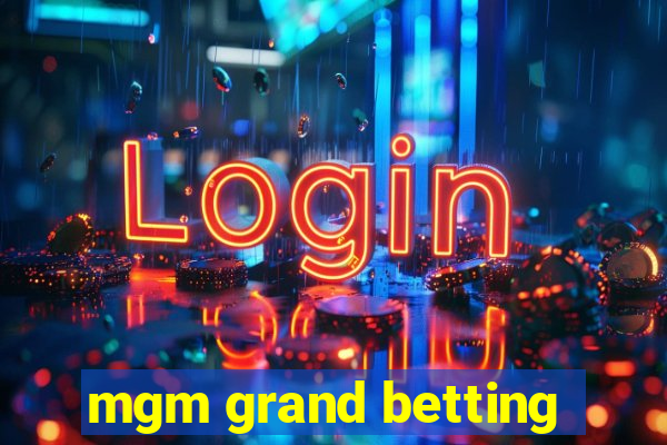 mgm grand betting