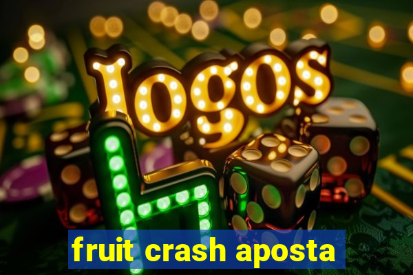 fruit crash aposta