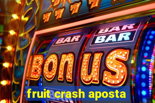 fruit crash aposta