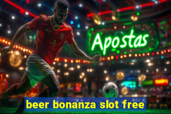 beer bonanza slot free