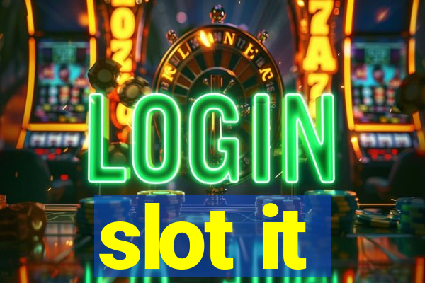 slot it