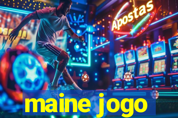 maine jogo