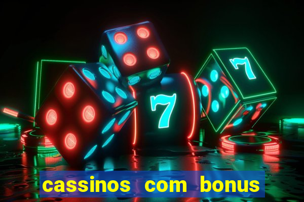 cassinos com bonus de cadastro