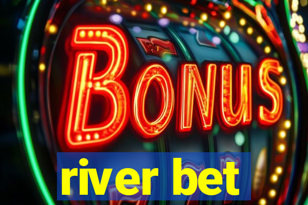 river bet