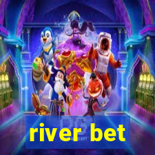 river bet