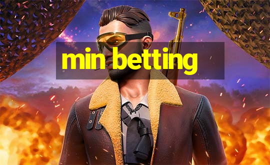 min betting