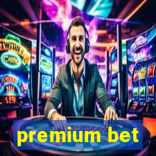 premium bet