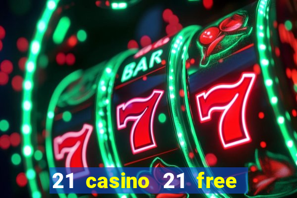 21 casino 21 free no deposit