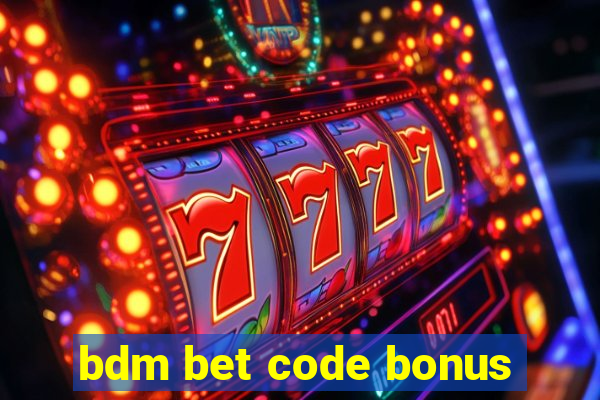 bdm bet code bonus